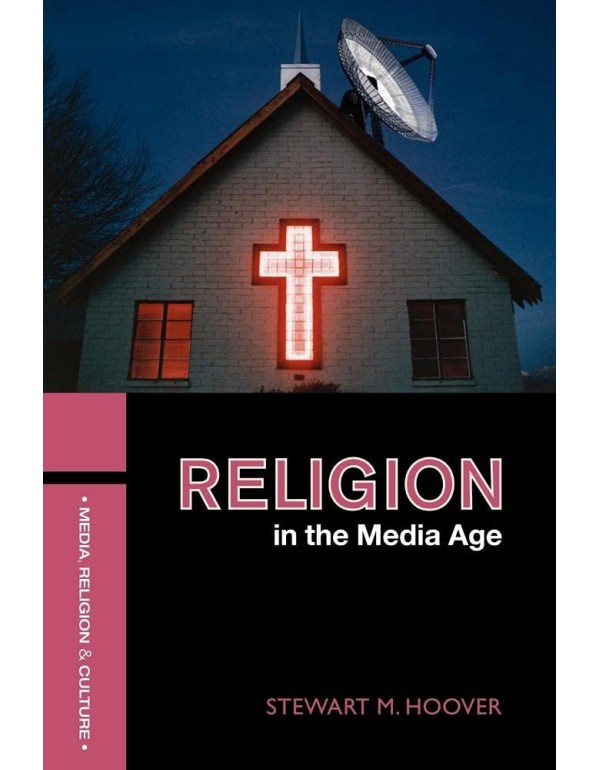 Religion in the Media Age (Media, Religion and Cul...