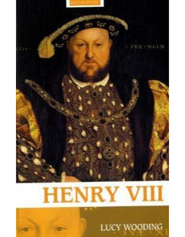 Henry VIII (Routledge Historical Biographies)