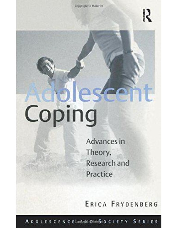 Adolescent Coping: Advances in Theory, Research an...