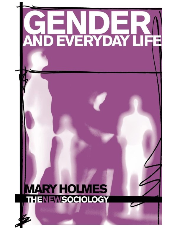 Gender and Everyday Life (The New Sociology)