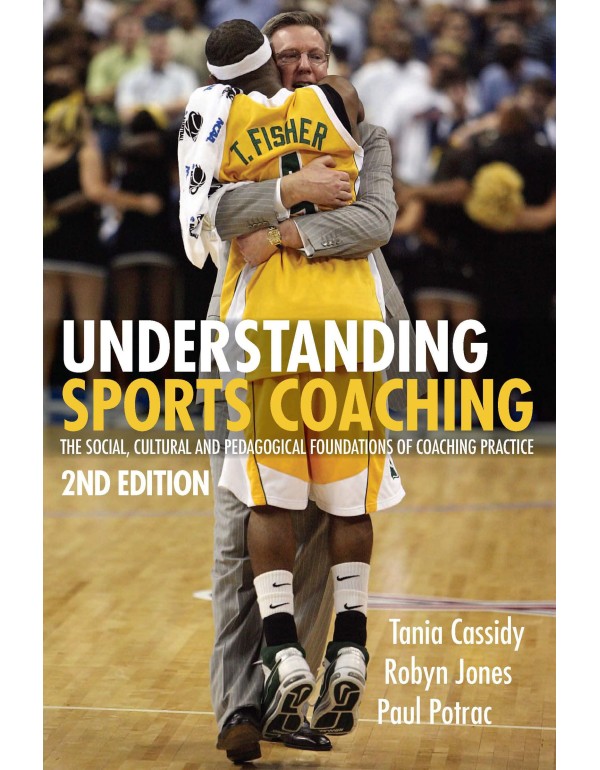 Understanding Sports Coaching: The Social, Cultura...