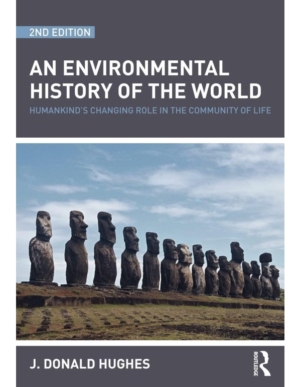 An Environmental History of the World: Humankind's...