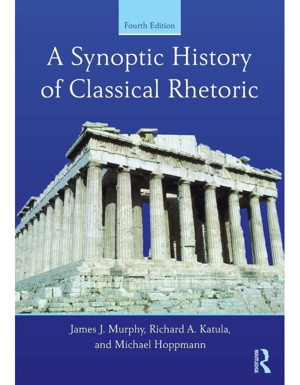 A Synoptic History of Classical Rhetoric