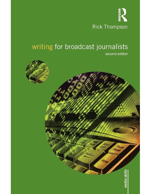 Writing for Broadcast Journalists (Media Skills)