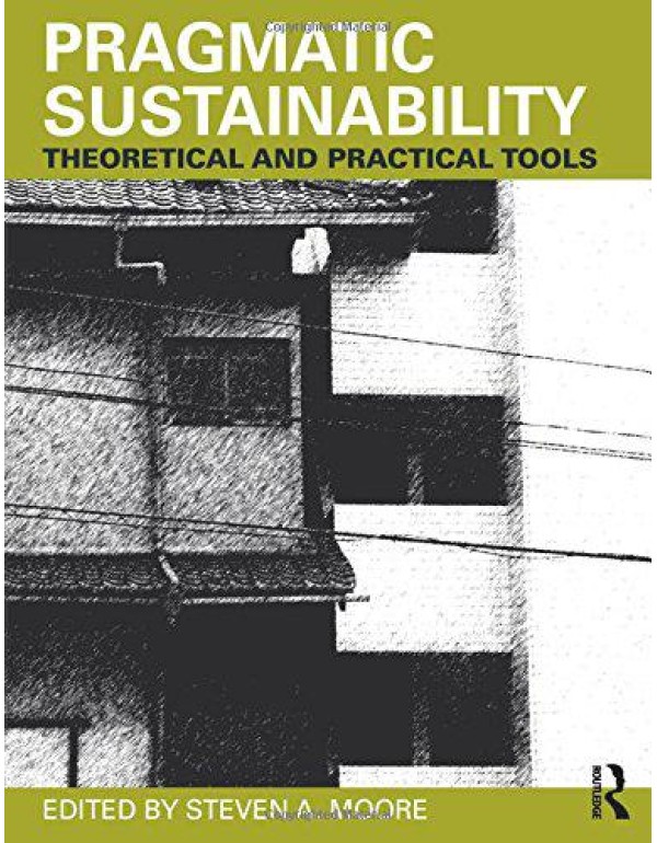 Pragmatic Sustainability: Theoretical and Practica...