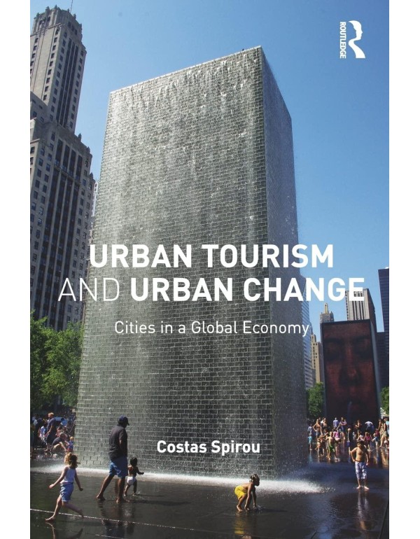 Urban Tourism and Urban Change: Cities in a Global...