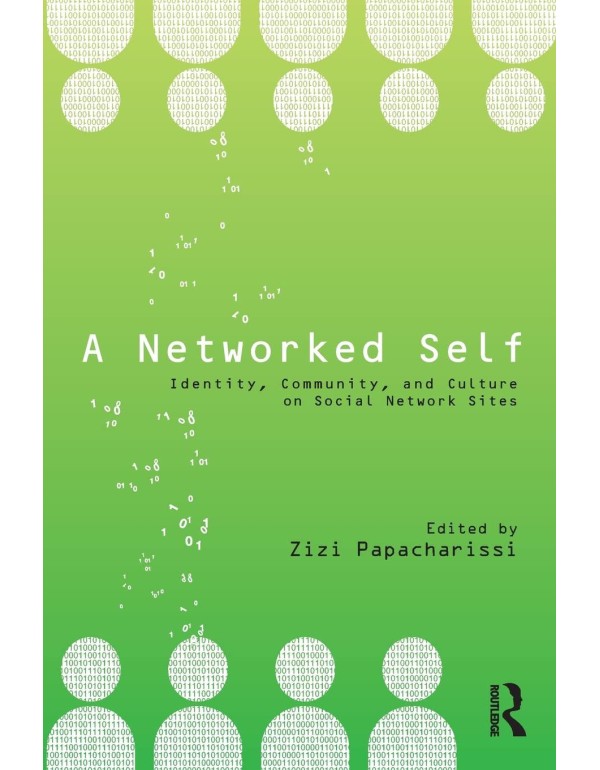 A Networked Self: Identity, Community, and Culture...