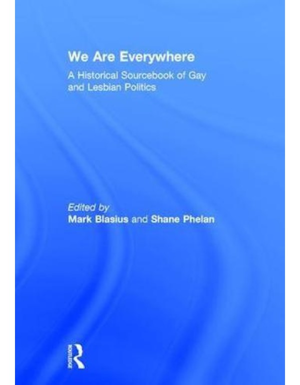 We Are Everywhere: A Historical Sourcebook of Gay ...