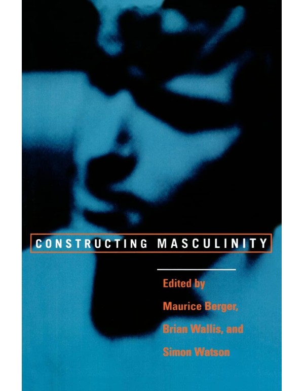 Constructing Masculinity (Discussion in Contempora...