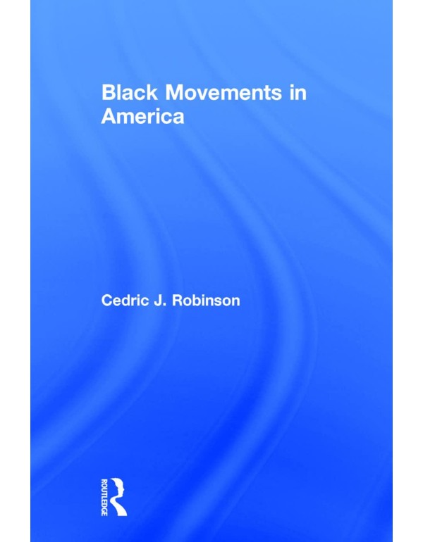 Black Movements in America (Revolutionary Thought/...