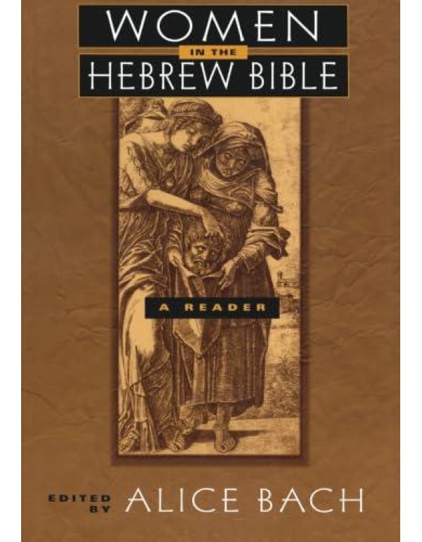 Women in the Hebrew Bible: A Reader