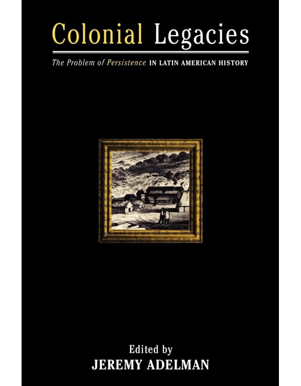 Colonial Legacies: The Problem of Persistence in L...