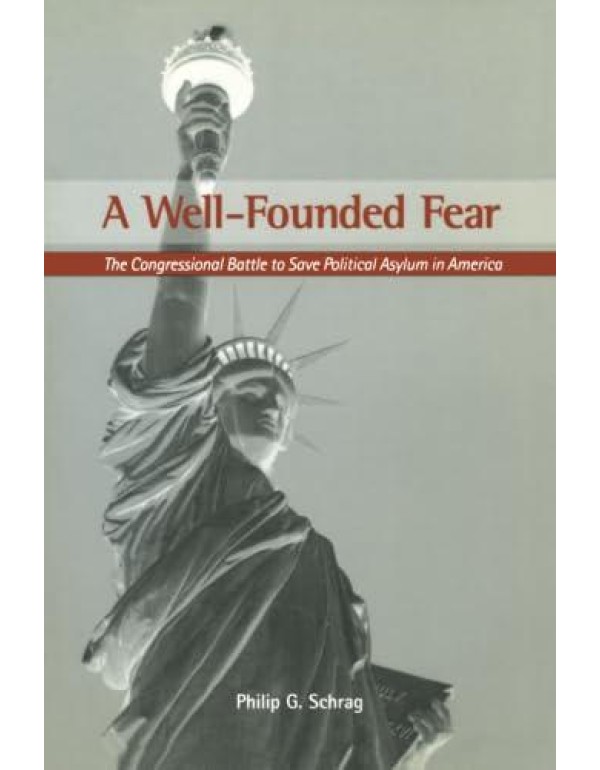 A Well-Founded Fear: The Congressional Battle to S...