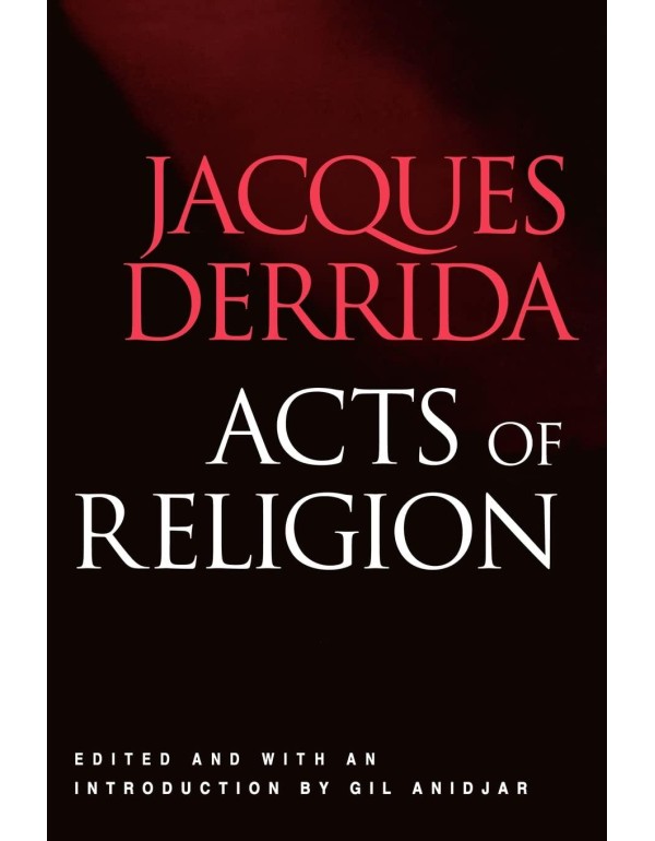 Acts of Religion: Jacques Derrida