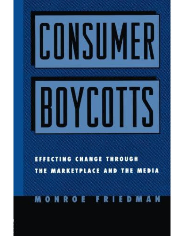 Consumer Boycotts: Effecting Change Through the Ma...