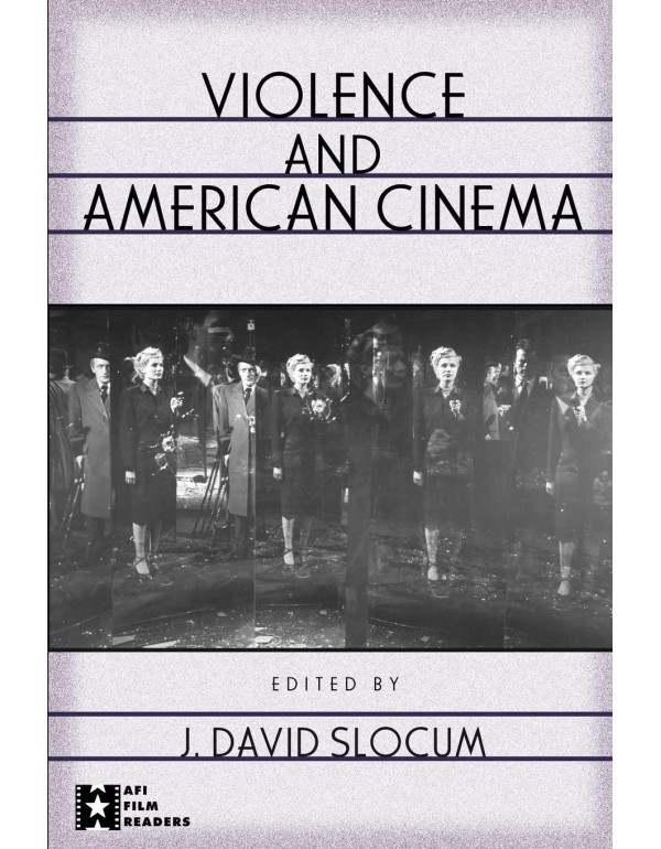 Violence and American Cinema (AFI Film Readers)