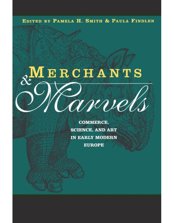 Merchants and Marvels: Commerce, Science, and Art ...