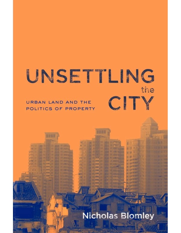 Unsettling the City: Urban Land and the Politics o...