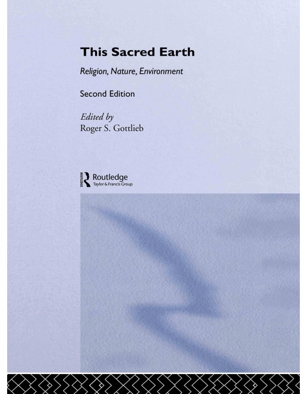 This Sacred Earth: Religion, Nature, Environment