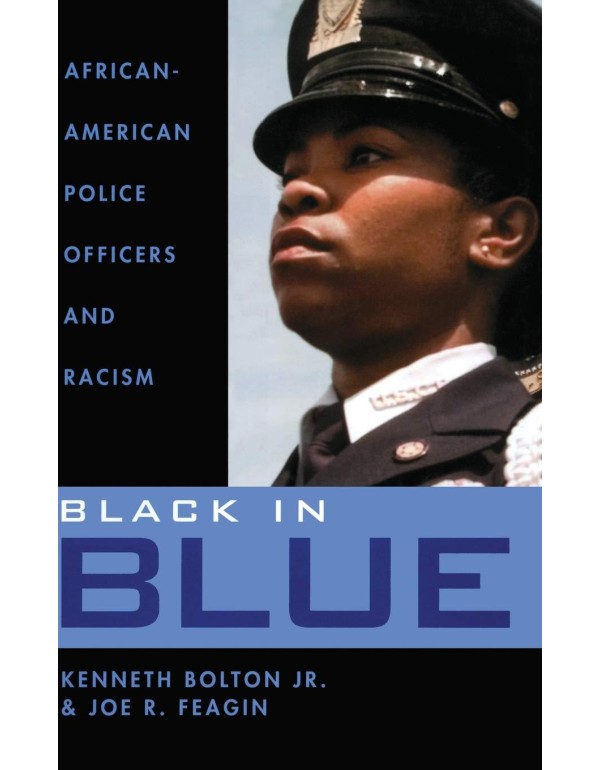 Black in Blue: African-American Police Officers an...