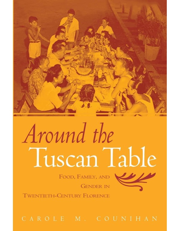 Around the Tuscan Table: Food, Family, and Gender ...