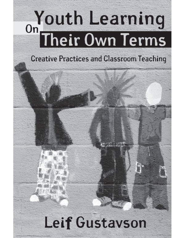 Youth Learning On Their Own Terms: Creative Practi...