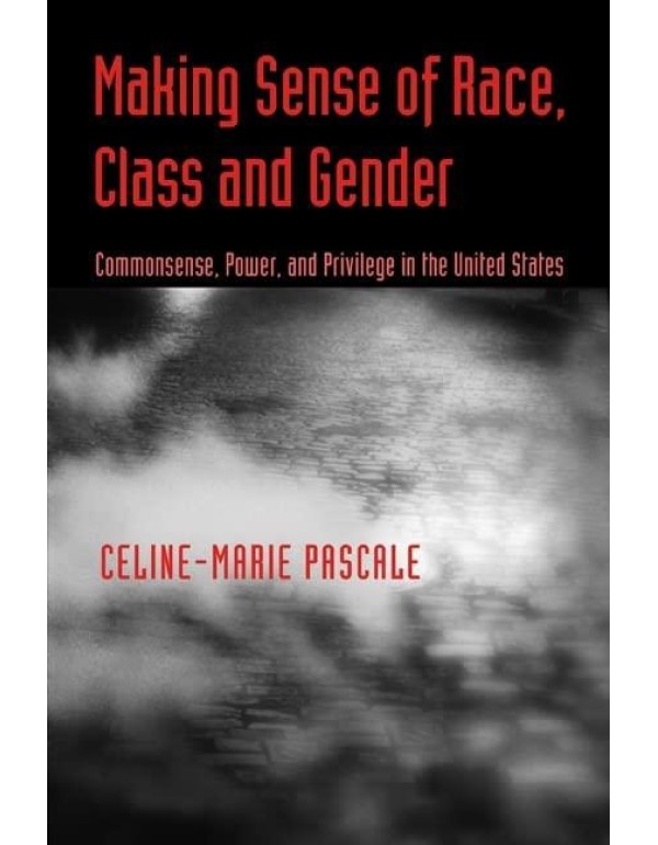 Making Sense of Race, Class, and Gender: Commonsen...