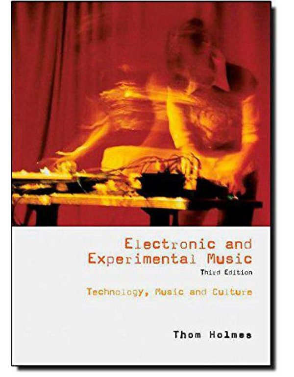 Electronic and Experimental Music: Technology, Mus...