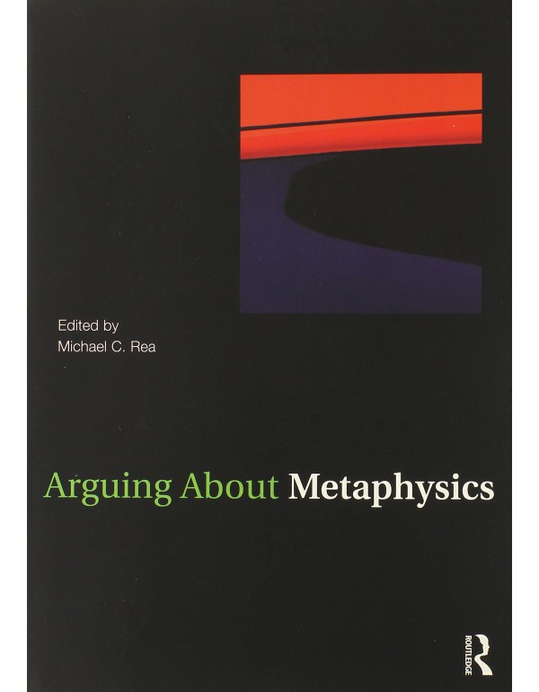 Arguing About Metaphysics (Arguing About Philosoph...