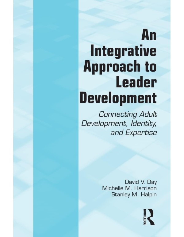 An Integrative Approach to Leader Development: Con...