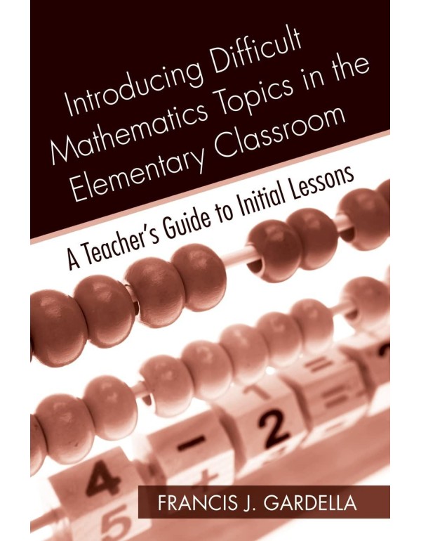 Introducing Difficult Mathematics Topics in the El...