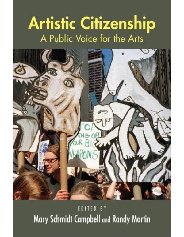 Artistic Citizenship: A Public Voice for the Arts