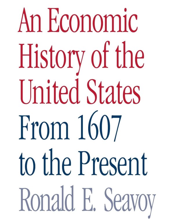 An Economic History of the United States: From 160...