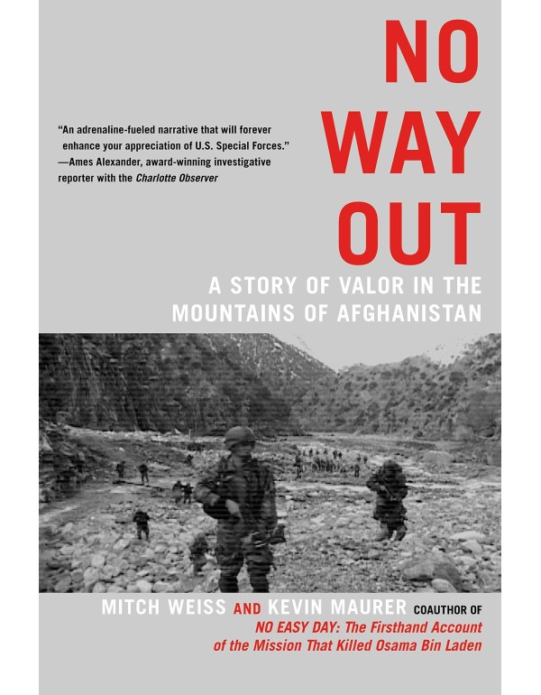 No Way Out: A Story of Valor in the Mountains of A...