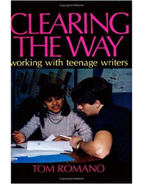 Clearing the Way: Working with Teenage Writers