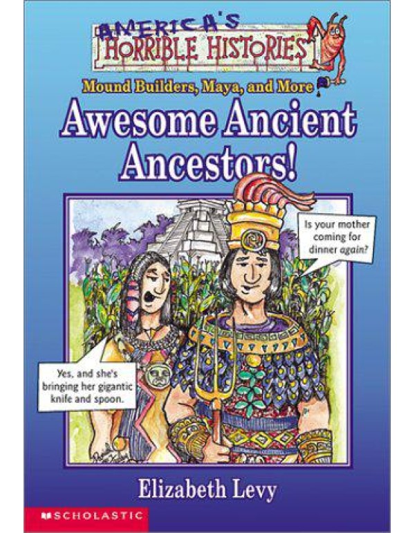 Awesome Ancient Ancestors (America's Horrible Hist...