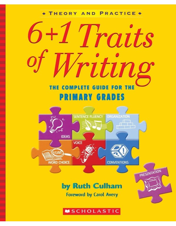 6 + 1 Traits of Writing: The Complete Guide for th...