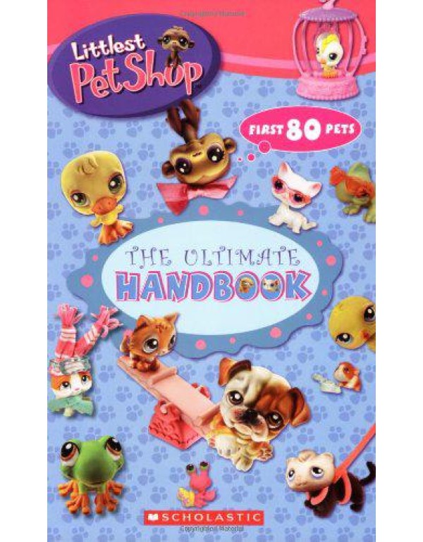 Littlest Pet Shop: the Ultimate Handbook