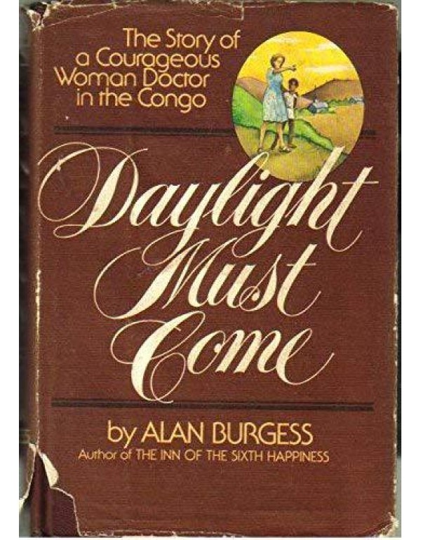 Daylight must come;: The story of a courageous wom...