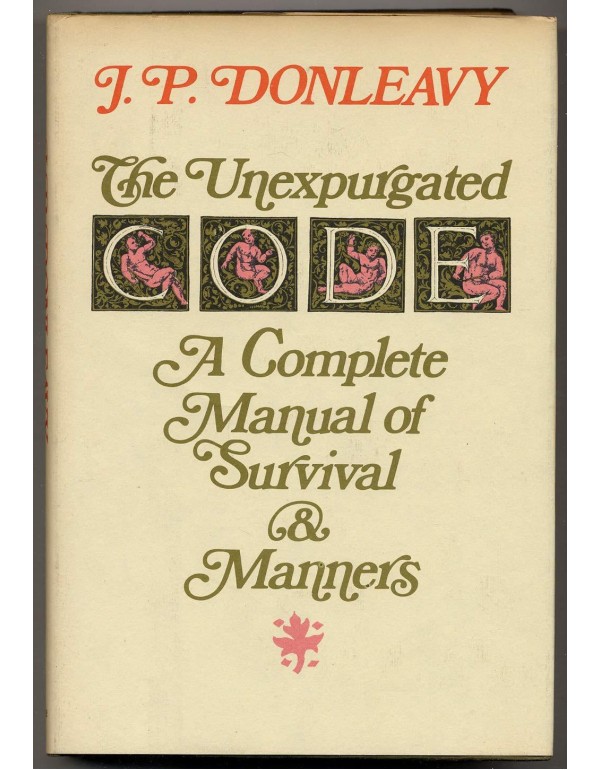 The Unexpurgated Code: A Complete Manual of Surviv...