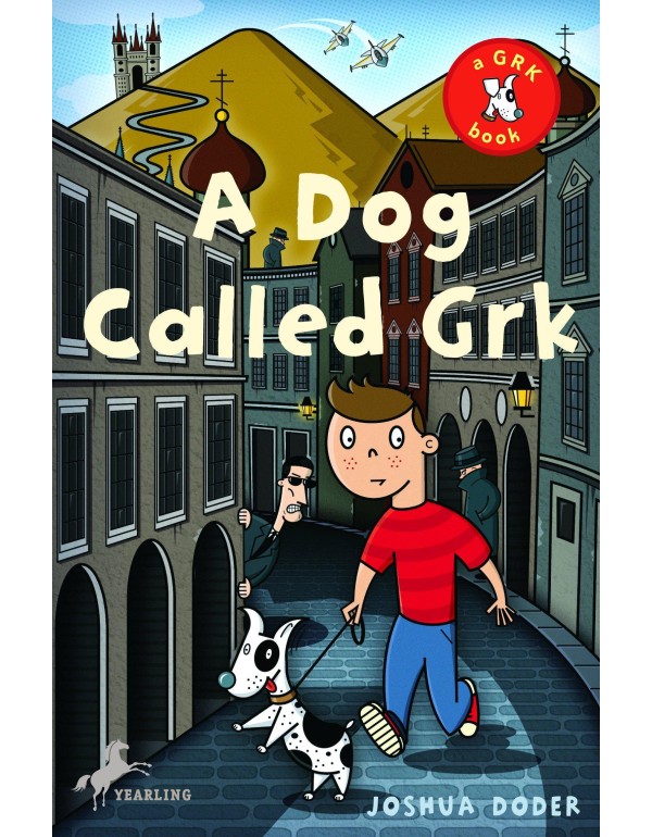 A Dog Called Grk (The Grk Books)