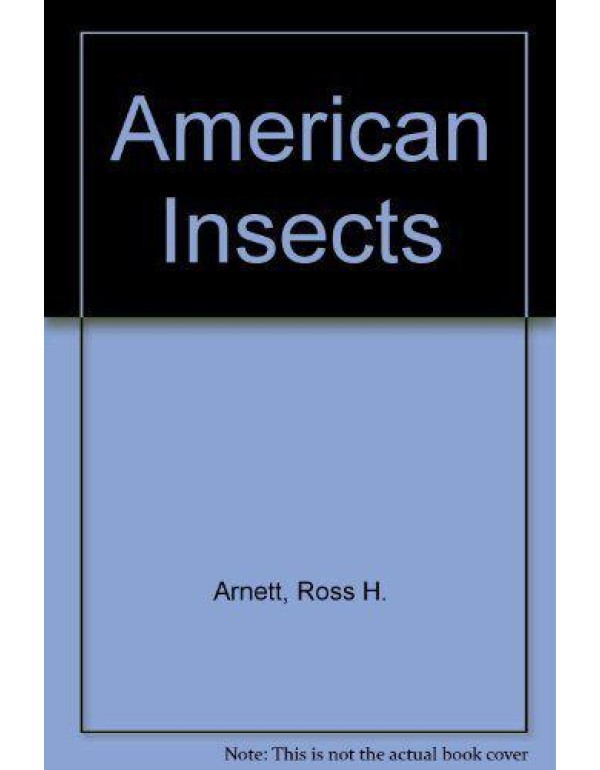 American Insects: Handbook of the Insects of Ameri...