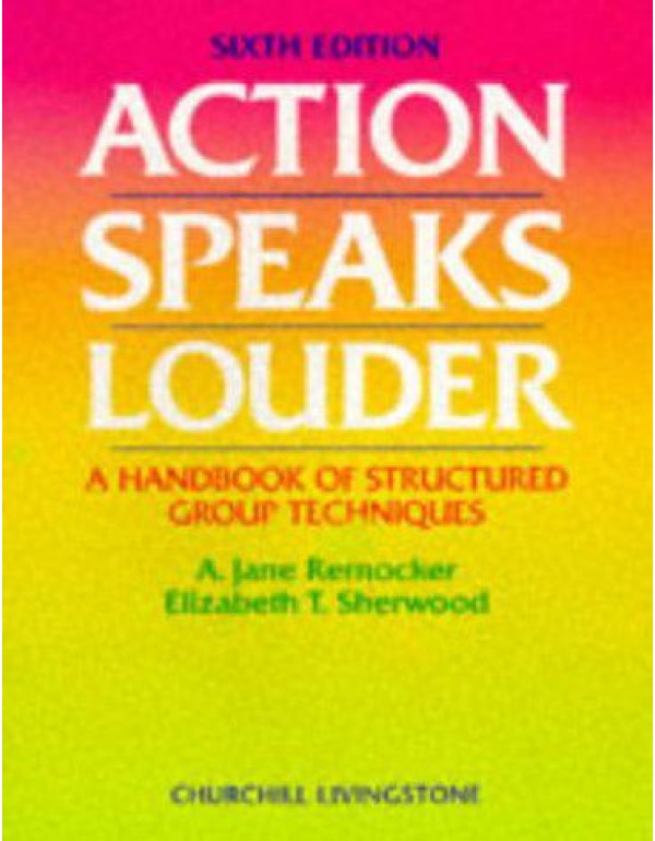 Action Speaks Louder: A Handbook of Structured Gro...