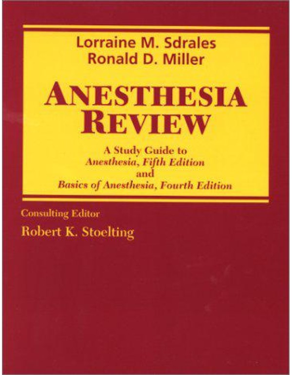 Anesthesia Review: A Study Guide to Anesthesia, 5t...