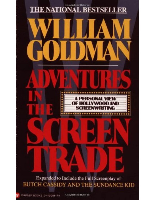 Adventures in the Screen Trade: A Personal View of...