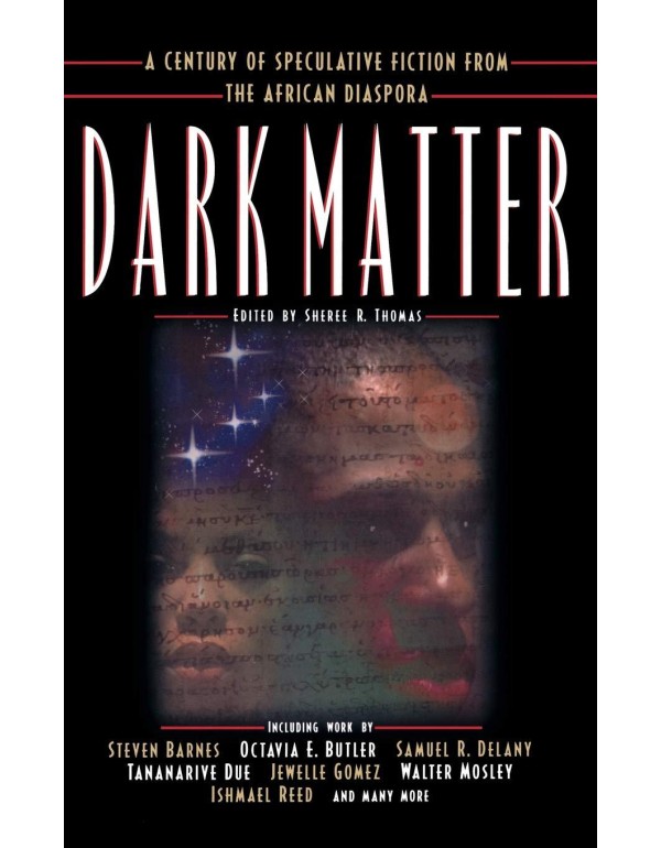 Dark Matter: A Century of Speculative Fiction from...