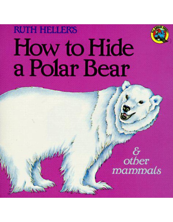 How to Hide a Polar Bear and Other Mammals