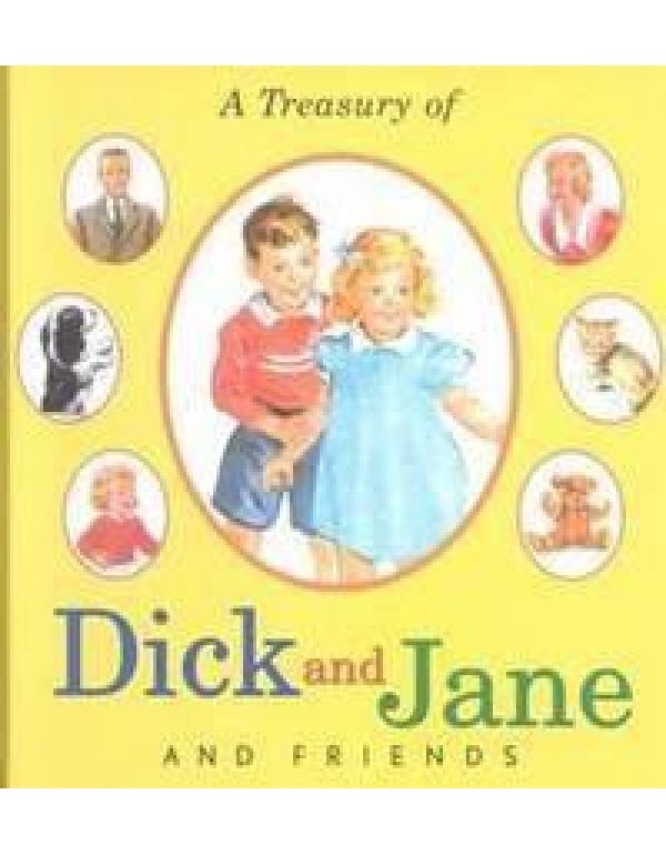 A Treasury of Dick and Jane and Friends