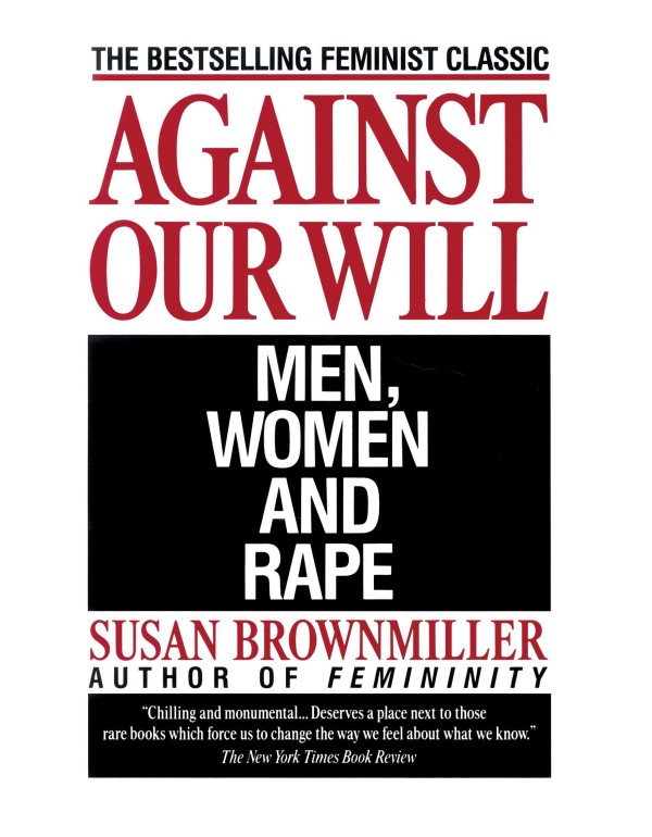 Against Our Will: Men, Women, and Rape