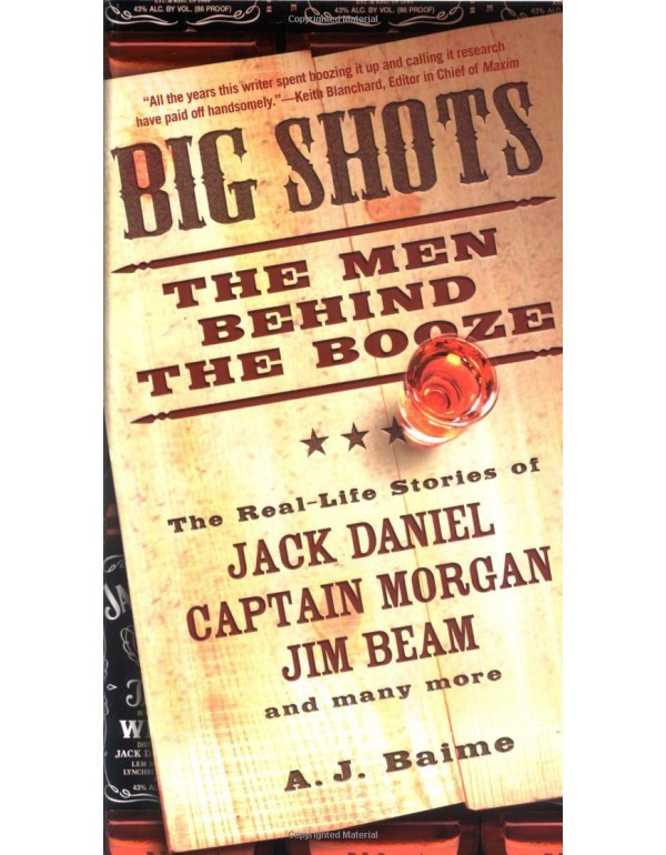 Big Shots: The Men Behind the Booze